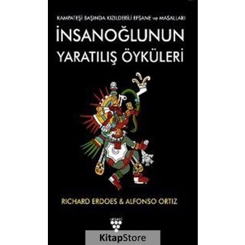 İnsanoğlunun Yaratılış Öyküleri - Alfonso Ortiz,Richard Erdoes
