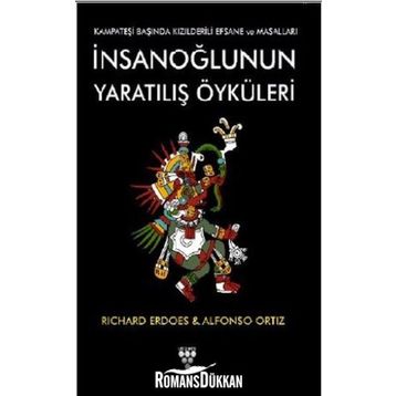 İnsanoğlunun Yaratılış Öyküleri - Alfonso Ortiz,Richard Erdoes