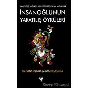 İnsanoğlunun Yaratılış Öyküleri - Alfonso Ortiz,Richard Erdoes