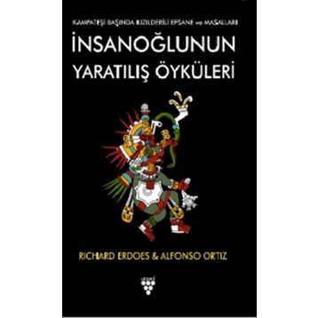 İnsanoğlunun Yaratılış Öyküleri - Alfonso Ortiz,Richard Erdoes