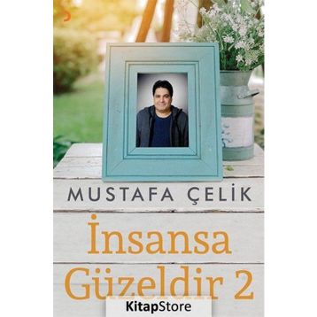 İnsansa Güzeldir 2 - Mustafa Çelik
