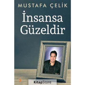 İnsansa Güzeldir - Mustafa Çelik