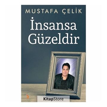 İnsansa Güzeldir - Mustafa Çelik
