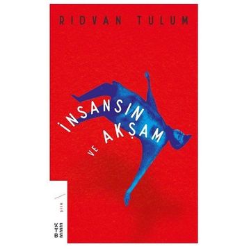 İnsansın Ve Akşam - Rıdvan Tulum