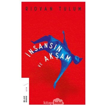 İnsansın Ve Akşam - Rıdvan Tulum