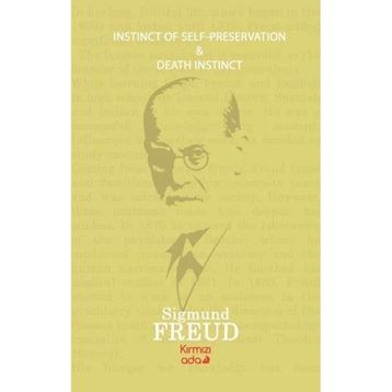 Instinct Of Self –Preservation-Death Instinct - Sigmund Freud