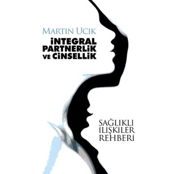 İntegral Partnerlik ve Cinsellik - Martin Ucik