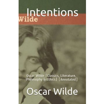 Intentions Annotated - Oscar Wilde