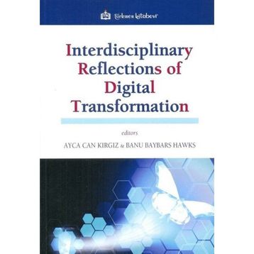 Interdisciplinary Reflections of Digital Transformation Türkmen Kitabevi