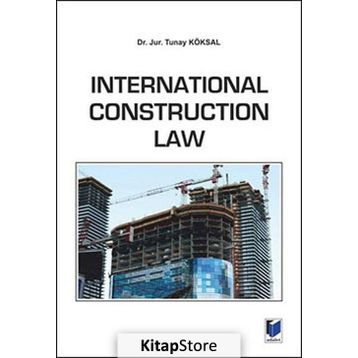 International Construction Law - Tunay Köksal