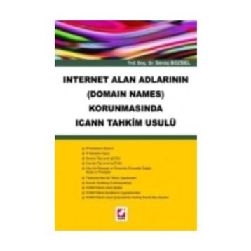 INTERNET ALAN ADLARININ (DOMAIN NAMES) KORUNMASINDA ICANN TAHKIM USULÜ - SAVAŞ BOZBEL (ISBN:9789750201172)