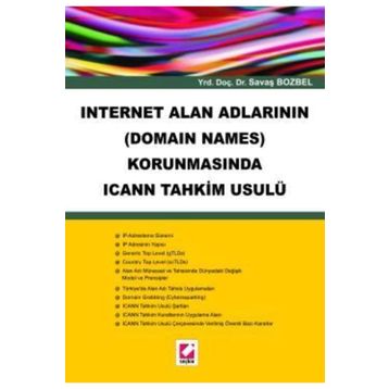 INTERNET ALAN ADLARININ (DOMAIN NAMES) KORUNMASINDA ICANN TAHKIM USULÜ - SAVAŞ BOZBEL (ISBN:9789750201172)