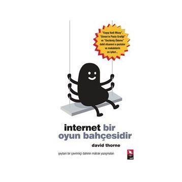 İNTERNET BIR OYUN BAHÇESİDİR - DAVID THORNE
