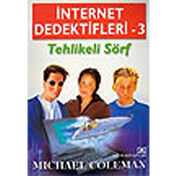 İNTERNET DEDEKTIFLERI 3 TEHLIKELI SÖRF - MICHAEL COLEMAN