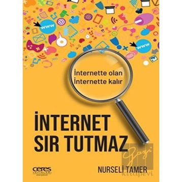 İnternet Sır Tutmaz - Nurseli Tamer