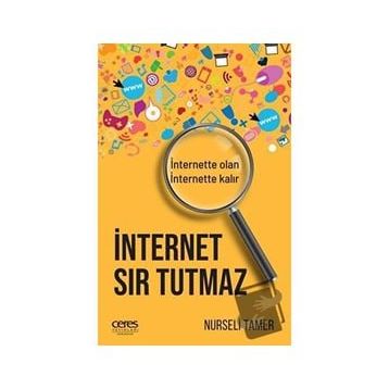 İnternet Sır Tutmaz - Nurseli Tamer