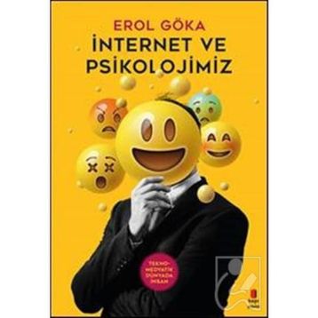 İnternet ve Psikolojimiz - Erol Göka