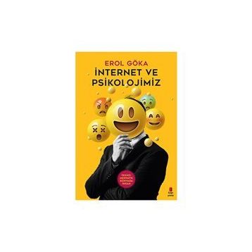 İnternet ve Psikolojimiz - Erol Göka