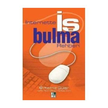 İNTERNETTE İŞ BULMA REHBERI - ARTEMIZ GÜLER