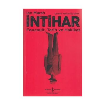 İntihar: Foucault, Tarih ve Hakikat - Ian Marsch