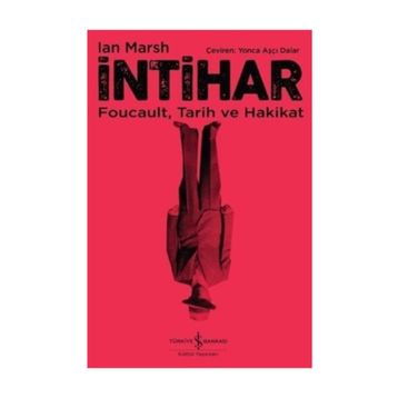 İntihar: Foucault, Tarih ve Hakikat - Ian Marsch