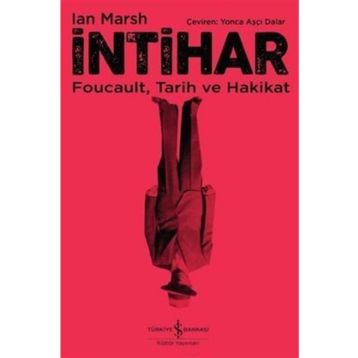 İntihar: Foucault, Tarih ve Hakikat - Ian Marsch