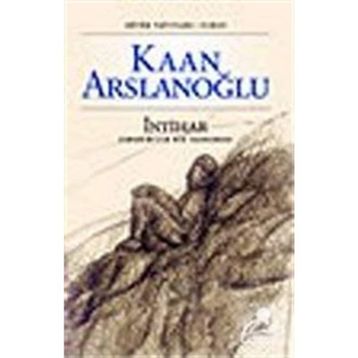 İNTİHAR - KAAN ARSLANOĞLU