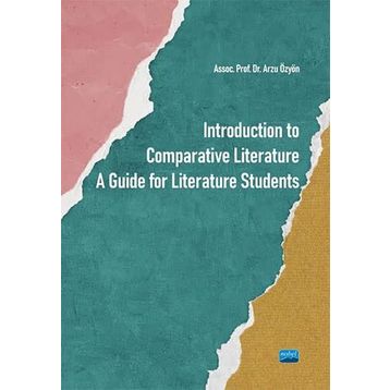 Introduction to Comparative Literature A Guide for Literature Students Arzu Özyön