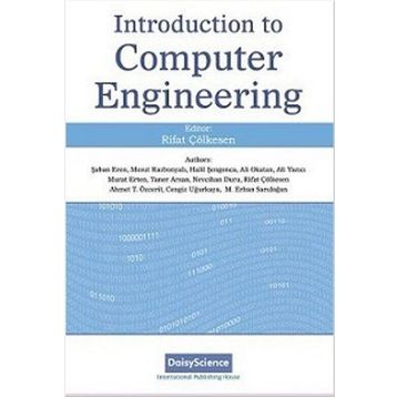 Introduction to Computer Engineering - Ali Okatan Ali Yazıcı Murat Ertan