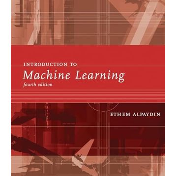 Introduction to Machine Learning 4E - Ethem Alpaydın