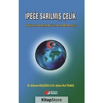 İpeğe Sarılmış Çelik - Ayhan Nuri Yılmaz,Gökmen Kılıçoğlu