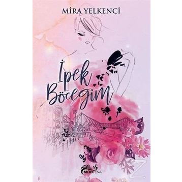 İpek Böceğim - Mira Yelkenci