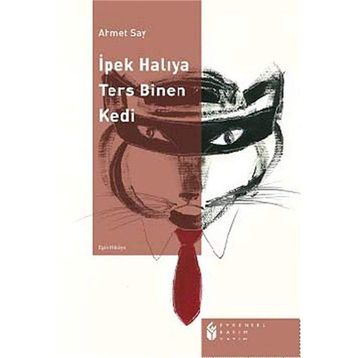 İPEK HALIYA TERS BINEN KEDI - AHMET SAY