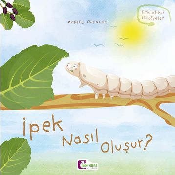 İpek Nasıl Oluşur? Zarife Üstpolat