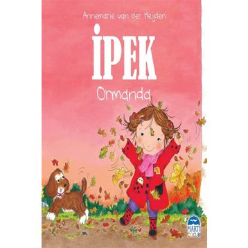 İpek Ormanda - Martı Yayınları - Annemarie Van Der Heijden