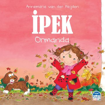 İpek Ormanda - Martı Yayınları - Annemarie Van Der Heijden