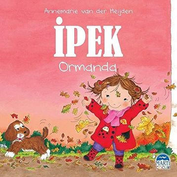 İpek Ormanda - Martı Yayınları - Annemarie Van Der Heijden