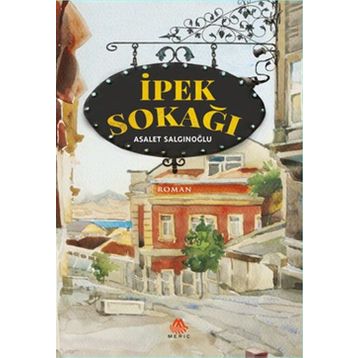 İpek Sokağı - Asalet Salgınoğlu