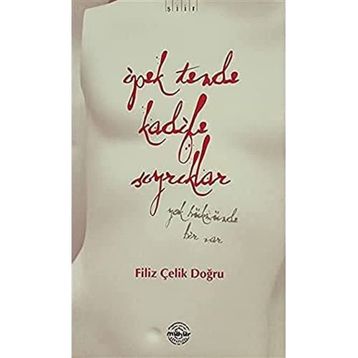 İPEK TENDE KADIFE SIYRIKLAR - GENEL