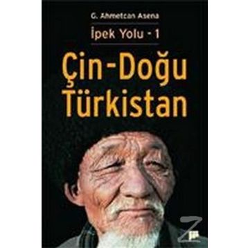 İpek Yolu 1 - Çin-Doğu Türkistan - G. Ahmetcan Asena