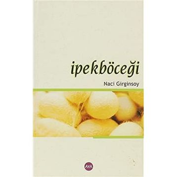 İPEKBÖCEĞİ - NACI GIRGINSOY