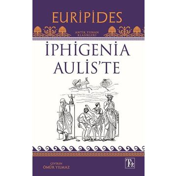 İphigenia Aulis’te Ciltli - Euripides