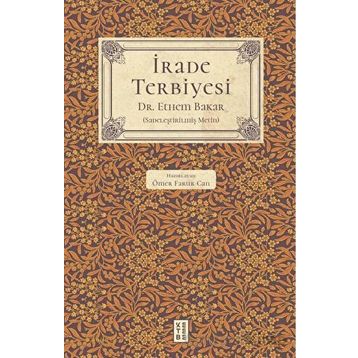İrade Terbiyesi - Ethem Bakar