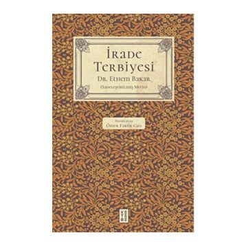 İrade Terbiyesi - Ethem Bakar