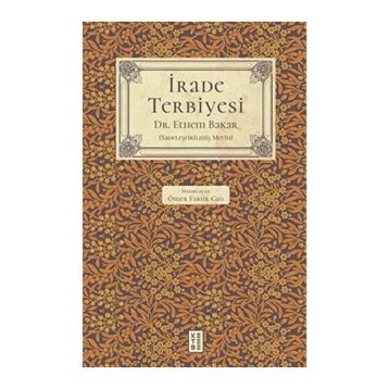 İrade Terbiyesi - Ethem Bakar