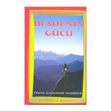 İradenin Gücü - Frank Channing Haddock