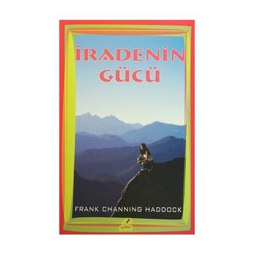 İradenin Gücü - Frank Channing Haddock