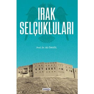 IRAK SELÇUKLULARI - HÜSEYIN KAYHAN