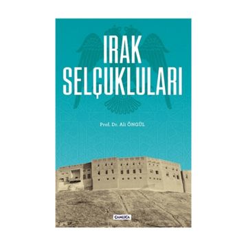 IRAK SELÇUKLULARI - HÜSEYIN KAYHAN