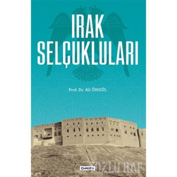IRAK SELÇUKLULARI - HÜSEYIN KAYHAN